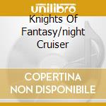 Knights Of Fantasy/night Cruiser cd musicale di DEODATO