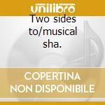 Two sides to/musical sha. cd musicale di Carlene Carter