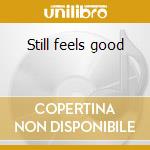 Still feels good cd