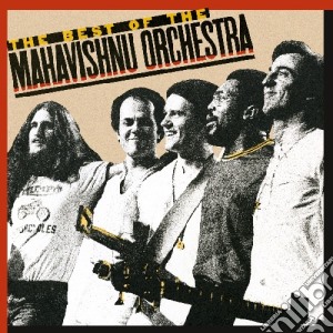 Mahavishnu Orchestra - Best Of The Mahavishnu Orchestra cd musicale di Mahavishnu Orchestra