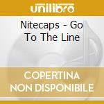 Nitecaps - Go To The Line cd