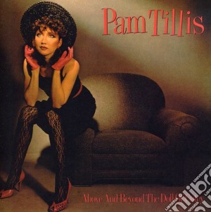Pam Tillis - Above & Beyond The Doll Of Cutey cd musicale di Pam Tillis