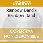 Rainbow Band - Rainbow Band cd musicale di Rainbow Band