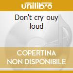 Don't cry ouy loud cd musicale di Melissa Manchester