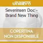 Severinsen Doc - Brand New Thing cd musicale di Severinsen Doc