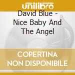 David Blue - Nice Baby And The Angel