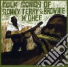 Sonny Terry & Brownie Mcghee - Folk Songs Of Sonny Terry & Brownie Mcghee cd