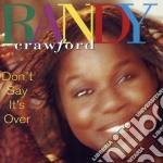 Randy Crawford - Don'T Say It'S Over