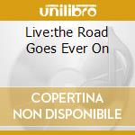 Live:the Road Goes Ever On cd
