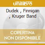 Dudek , Finnigan , Kruger Band cd
