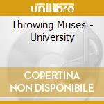Throwing Muses - University cd