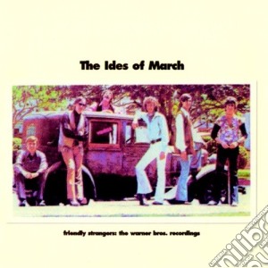 Ides Of March (The) - Friendly Strangers: The Warner Bros. Recordings (2 Cd) cd musicale di Wounded Bird