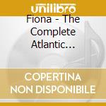 Fiona - The Complete Atlantic Recordings (2 Cd) cd