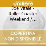 Joe Vitale - Roller Coaster Weekend / Plantation Harbor (2-Fer) cd