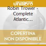 Robin Trower - Complete Atlantic Recordings (2 Cd) cd