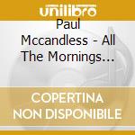Paul Mccandless - All The Mornings Bring