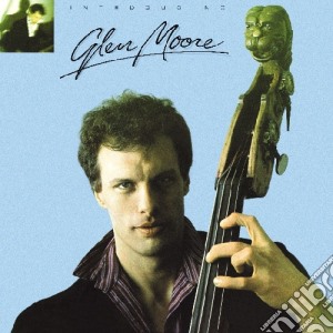 Glen Moore - Introducing cd musicale di Glen Moore
