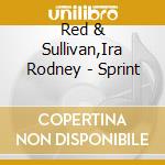 Red & Sullivan,Ira Rodney - Sprint cd musicale di Red & Sullivan,Ira Rodney