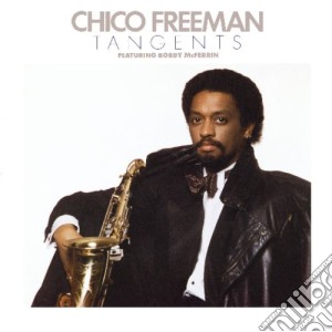 Chico Freeman - Tangents cd musicale di Chico Freeman