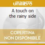 A touch on the rainy side cd