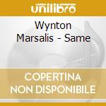 Wynton Marsalis - Same