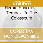 Herbie Hancock - Tempest In The Colosseum cd