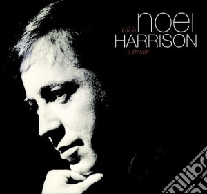 Noel Harrison - Life Is A Dream (26 Tracks) (2018 Reissue) cd musicale di Noel Harrison