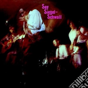 Siegel-Schwall Band - Say Siegel-Schwall cd musicale