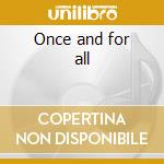 Once and for all cd