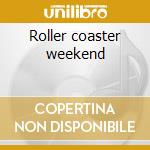 Roller coaster weekend cd musicale di Vitale Joe