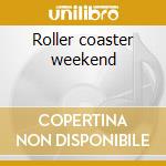 Roller coaster weekend cd