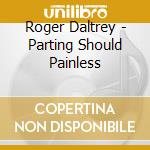 Roger Daltrey - Parting Should Painless cd