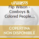 Flip Wilson - Cowboys & Colored People (2017 Reissue) cd