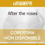 After the roses cd