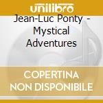 Jean-Luc Ponty - Mystical Adventures cd