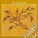 Oregon - Our First Record cd