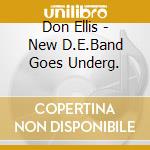 Don Ellis - New D.E.Band Goes Underg. cd