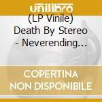 (LP Vinile) Death By Stereo - Neverending (7