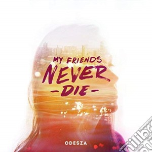 (LP Vinile) Odesza - My Friends Never Die lp vinile di Odesza