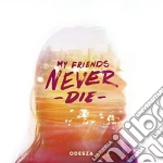 (LP Vinile) Odesza - My Friends Never Die vinile