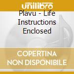 Plavu - Life Instructions Enclosed cd