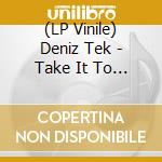 (LP Vinile) Deniz Tek - Take It To The Vertical lp vinile