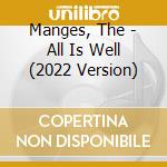 Manges, The - All Is Well (2022 Version) cd