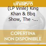 (LP Vinile) King Khan & Bbq Show, The - Goin' Down vinile