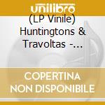 (LP Vinile) Huntingtons & Travoltas - Rock'n'roll Universal International Problem vinile