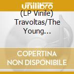 (LP Vinile) Travoltas/The Young Rochelles - Split (7') vinile