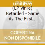 (LP Vinile) Retarded - Same As The First (White)