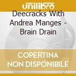 Deecracks With Andrea Manges - Brain Drain cd