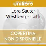 Lora Sauter Westberg - Faith cd musicale di Lora Sauter Westberg
