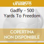 Gadfly - 500 Yards To Freedom cd